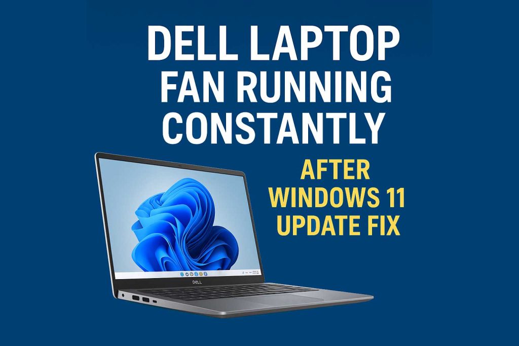 Dell laptop fan running constantly after a Windows 11 update