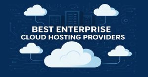 best enterprise cloud hosting providers